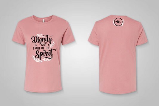 Dignity is not a Fruit of the Spirit